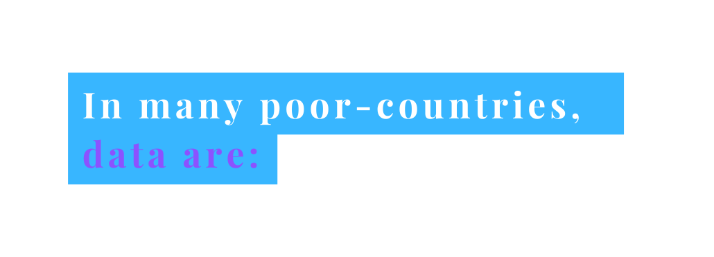 In many poor countries data are