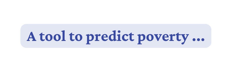 A tool to predict poverty